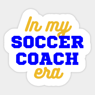 In My Soccer Coach Era Sticker